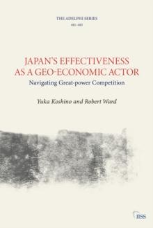 Japans Effectiveness as a Geo-Economic Actor : Navigating Great-Power Competition