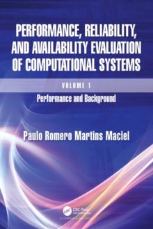 Performance, Reliability, and Availability Evaluation of Computational Systems, Volume I : Performance and Background