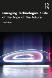 Emerging Technologies / Life at the Edge of the Future