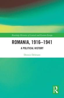 Romania, 1916-1941 : A Political History