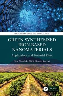 Green Synthesized Iron-based Nanomaterials : Applications and Potential Risks