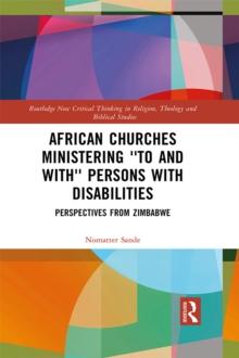 African Churches Ministering 'to and with' Persons with Disabilities : Perspectives from Zimbabwe