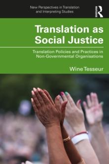 Translation as Social Justice : Translation Policies and Practices in Non-Governmental Organisations