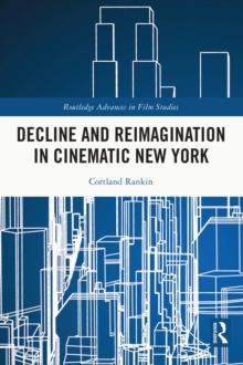 Decline and Reimagination in Cinematic New York