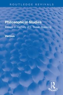 Philosophical Studies : Essays in memory of L. Susan Stebbing