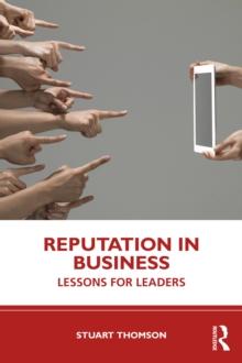 Reputation in Business : Lessons for Leaders