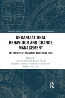 Organizational Behaviour and Change Management : The Impact of Cognitive and Social Bias