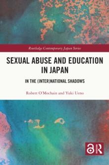 Sexual Abuse and Education in Japan : In the (Inter)National Shadows