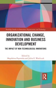 Organizational Change, Innovation and Business Development : The Impact of Non-Technological Innovations