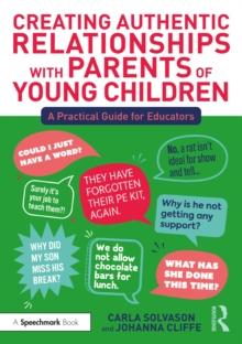 Creating Authentic Relationships with Parents of Young Children : A Practical Guide for Educators