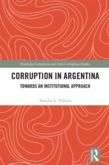 Corruption in Argentina : Towards an Institutional Approach