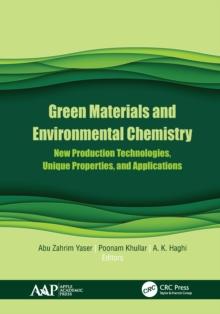 Green Materials and Environmental Chemistry : New Production Technologies, Unique Properties, and Applications