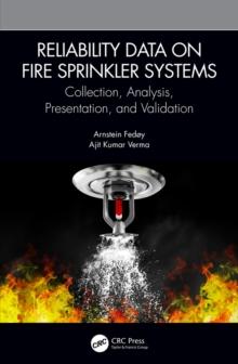 Reliability Data on Fire Sprinkler Systems : Collection, Analysis, Presentation, and Validation