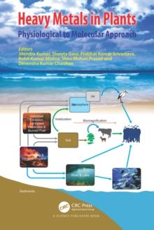 Heavy Metals in Plants : Physiological to Molecular Approach