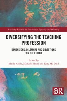 Diversifying the Teaching Profession : Dimensions, Dilemmas and Directions for the Future