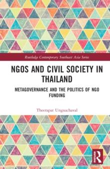 NGOs and Civil Society in Thailand : Metagovernance and the Politics of NGO Funding