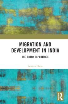 Migration and Development in India : The Bihar Experience