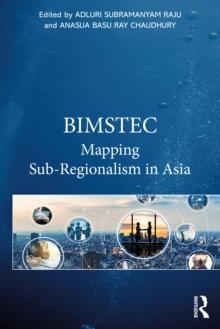 BIMSTEC : Mapping Sub-Regionalism in Asia