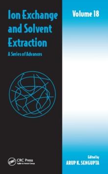 Ion Exchange and Solvent Extraction : A Series of Advances, Volume 18