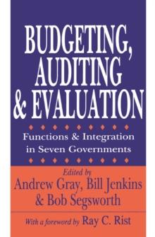 Budgeting, Auditing, and Evaluation : Functions and Integration in Seven Governments