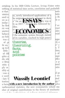 Essays in Economics : Theories, Theorizing, Facts and Policies