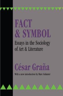 Fact and Symbol : Essays in the Sociology of Art and Literature