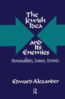 The Jewish Idea and Its Enemies : Personalities, Issues, Events