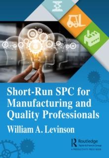 Short-Run SPC for Manufacturing and Quality Professionals