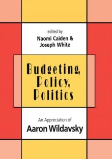 Budgeting, Policy, Politics : Appreciation of Aaron Wildavsky