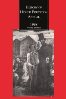 History of Higher Education Annual: 1998 : The Land-Grant ACT and American Higher Education: Contexts and Consequences