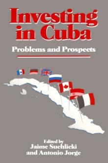 Investing in Cuba : Problems and Prospects