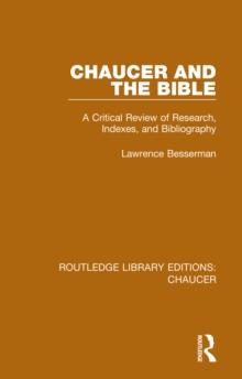 Chaucer and the Bible : A Critical Review of Research, Indexes, and Bibliography