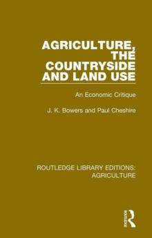 Agriculture, the Countryside and Land Use : An Economic Critique