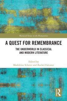 A Quest for Remembrance : The Underworld in Classical and Modern Literature