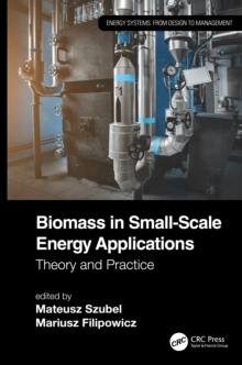 Biomass in Small-Scale Energy Applications : Theory and Practice