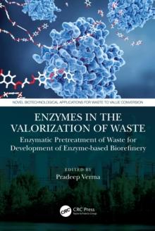 Enzymes in the Valorization of Waste : Enzymatic Pretreatment of Waste for Development of Enzyme-based Biorefinery