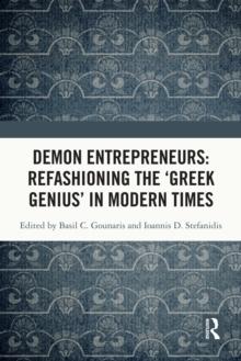 Demon Entrepreneurs: Refashioning the 'Greek Genius' in Modern Times