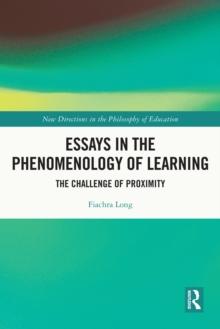 Essays in the Phenomenology of Learning : The Challenge of Proximity