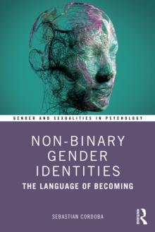 Non-Binary Gender Identities : The Language of Becoming