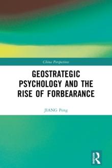 Geostrategic Psychology and the Rise of Forbearance