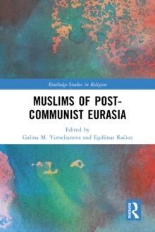 Muslims of Post-Communist Eurasia