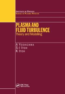 Plasma and Fluid Turbulence : Theory and Modelling