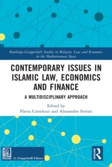 Contemporary Issues in Islamic Law, Economics and Finance : A Multidisciplinary Approach