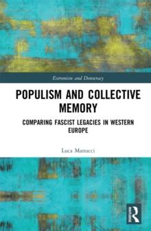 Populism and Collective Memory : Comparing Fascist Legacies in Western Europe