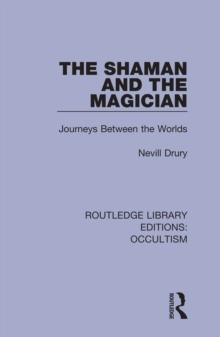 The Shaman and the Magician : Journeys Between the Worlds