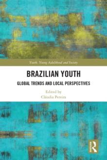 Brazilian Youth : Global Trends and Local Perspectives