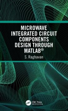 Microwave Integrated Circuit Components Design through MATLAB(R)