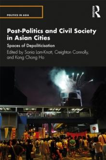 Post-Politics and Civil Society in Asian Cities : Spaces of Depoliticisation