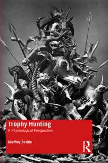 Trophy Hunting : A Psychological Perspective