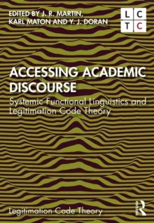 Accessing Academic Discourse : Systemic Functional Linguistics and Legitimation Code Theory